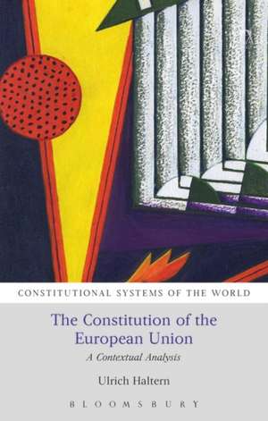 The Constitution of the European Union: A Contextual Analysis de Prof. Dr. iur. Ulrich Haltern