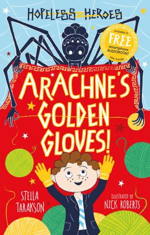 Arachne's Golden Gloves! de Stella Tarakson