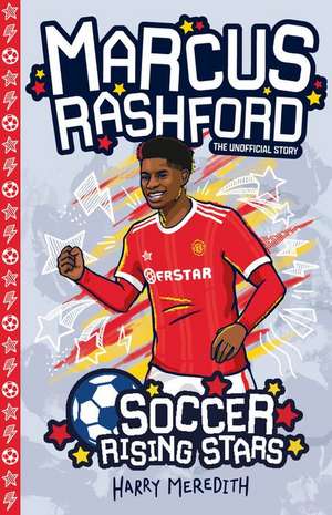 Soccer Rising Stars: Marcus Rashford de Harry Meredith