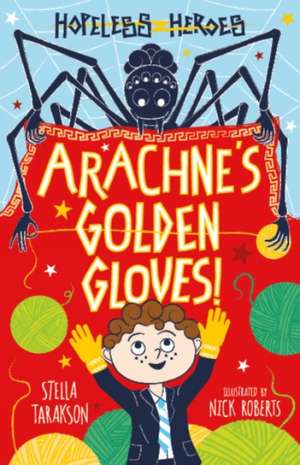 Arachne's Golden Gloves! de Stella Tarakson