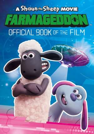 A Shaun the Sheep Movie: Farmageddon Book of the Film de Gemma Barder