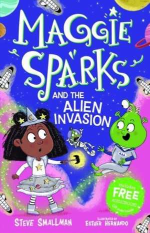 Maggie Sparks and the Alien Invasion de Steve Smallman