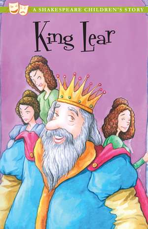 King Lear: A Shakespeare Children's Story de William Shakespeare