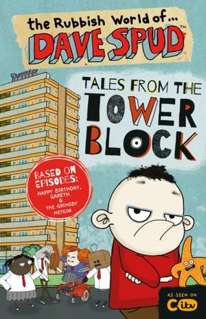 The Rubbish World of Dave Spud: Tales from the Tower Block de Sweet Cherry Publishing