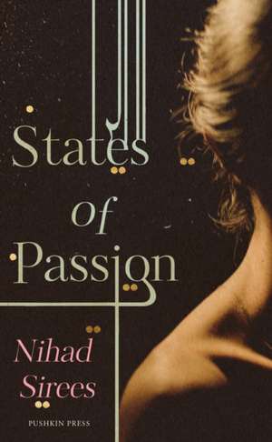 Sirees, N: States of Passion de Nihad (Author) Sirees