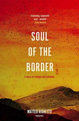 Soul of the Border de Matteo Righetto