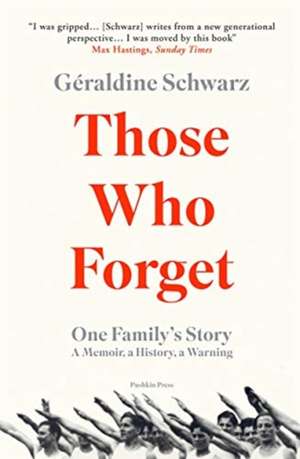 Those Who Forget de Geraldine Schwarz