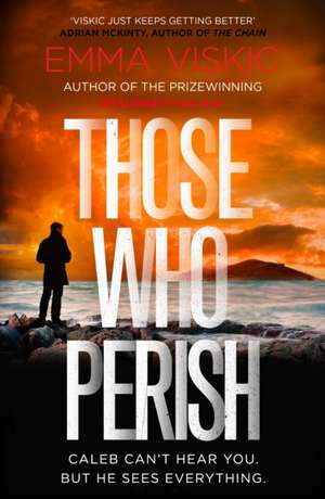 Those Who Perish: Caleb Zelic Series: Volume Four de Emma Viskic