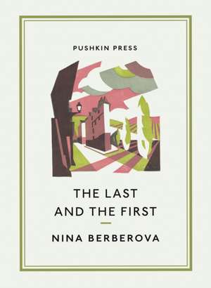 The Last and the First de Nina Berberova