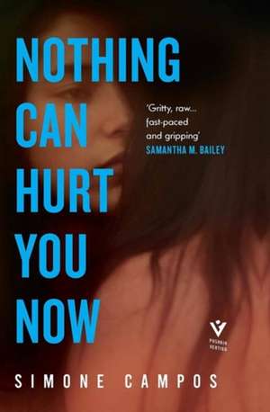 Nothing Can Hurt You Now de Simone Campos