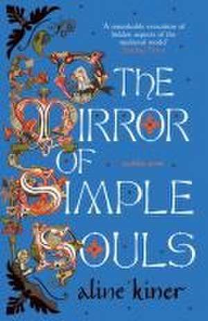 The Mirror of Simple Souls de Aline Kiner