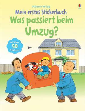 Mein erstes Stickerbuch: Was passiert beim Umzug? de Anne Civardi