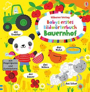 Babys erstes Bildwörterbuch: Bauernhof de Stella Baggott