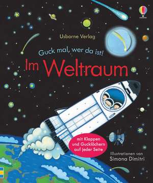 Guck mal, wer da ist! Im Weltraum de Anna Milbourne