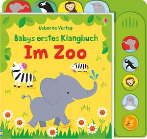 Babys erstes Klangbuch: Im Zoo de Fiona Watt