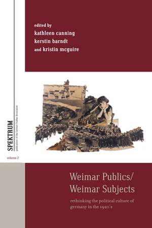 Weimar Publics/Weimar Subjects de Kerstin Barndt