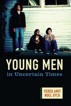 Young Men in Uncertain Times de Vered Amit