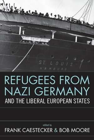 Refugees from Nazi Germany and the Liberal European States de Frank Caestecker