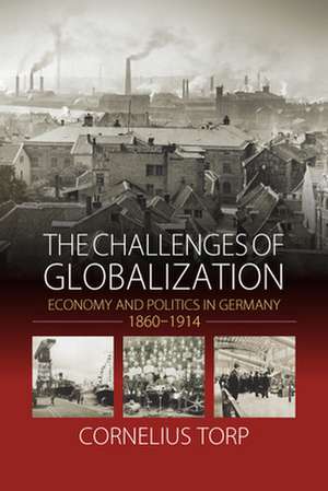 The Challenges of Globalization de Cornelius Torp