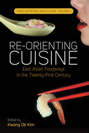 Re-Orienting Cuisine de Kim Kwang Ok