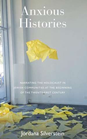 Narrating the Holocaust in Jewish Communities at the Beginning of the Twentieth Century: Normal Lives' and the State in a Sarajevo Apartment Complex de Jordana Silverstein