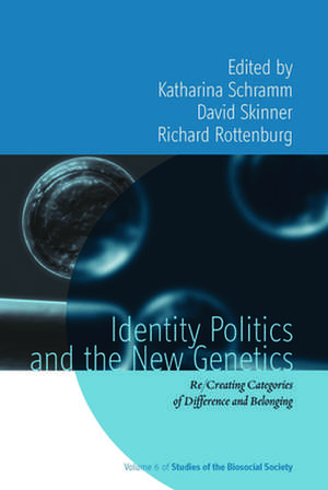 Identity Politics and the New Genetics de Richard Rottenburg