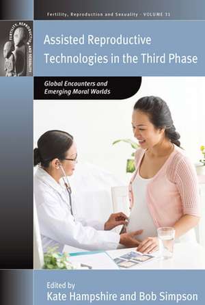 Assisted Reproductive Technologies in the Third Phase de Kate Hampshire