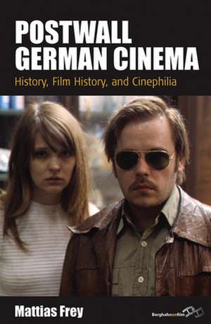 Postwall German Cinema de Mattias Frey