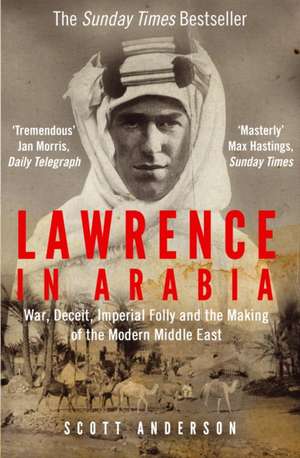 Lawrence in Arabia de Scott Anderson