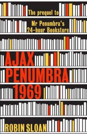 Ajax Penumbra de Robin Sloan