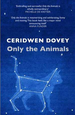 Only the Animals de Ceridwen Dovey