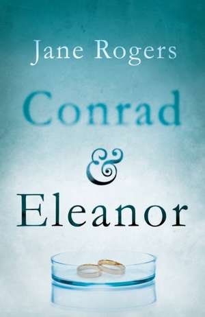 Conrad & Eleanor de Jane Rogers