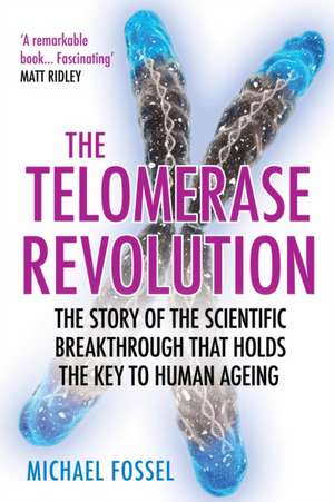 The Telomerase Revolution de Michael Fossel