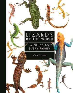 Lizards of the World de Mark O'Shea