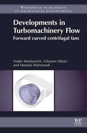 Developments in Turbomachinery Flow: Forward Curved Centrifugal Fans de Nader Montazerin