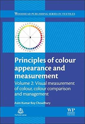 Principles of Colour and Appearance Measurement: Visual Measurement of Colour, Colour Comparison and Management de Asim Kumar Roy Choudhury