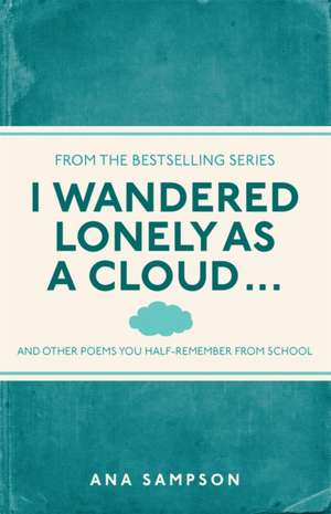 I Wandered Lonely as a Cloud... de Ana Sampson