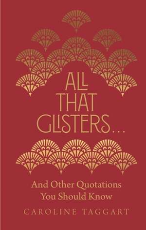 All That Glisters ... de Caroline Taggart