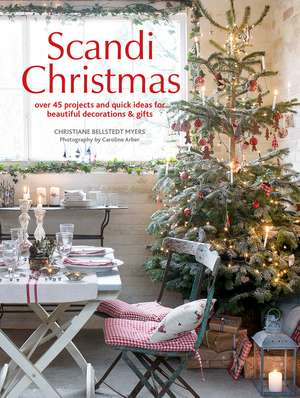 Scandi Christmas: Over 45 projects and quick ideas for beautiful decorations & gifts de Christiane Bellstedt Myers