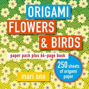 Origami Flowers and Birds: Paper pack plus 64-page book de Mari Ono