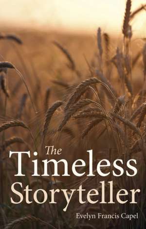 The Timeless Storyteller de Evelyn Francis Capel