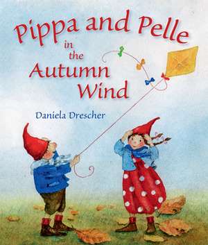 Pippa and Pelle in the Autumn Wind de Daniela Drescher