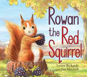 Rowan the Red Squirrel de Lynne Rickards