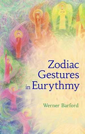 The Zodiac Gestures in Eurythmy de Werner Barfod