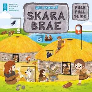 Little Explorers: Skara Brae (Push, Pull and Slide) de Louise Forshaw