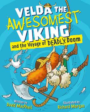 Velda the Awesomest Viking and the Voyage of Deadly Doom de David Macphail