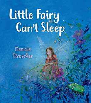 Little Fairy Can't Sleep de Daniela Drescher