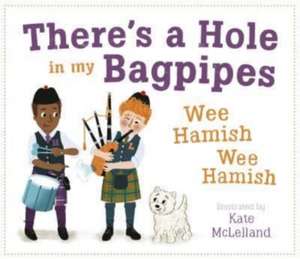 There's a Hole in My Bagpipes, Wee Hamish, Wee Hamish de Kate McLelland