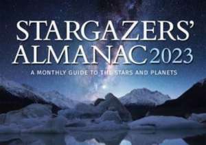 Stargazers' Almanac: A Monthly Guide to the Stars and Planets de Bob Mizon