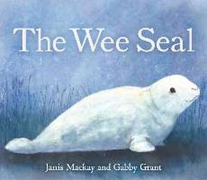 The Wee Seal de Janis Mackay